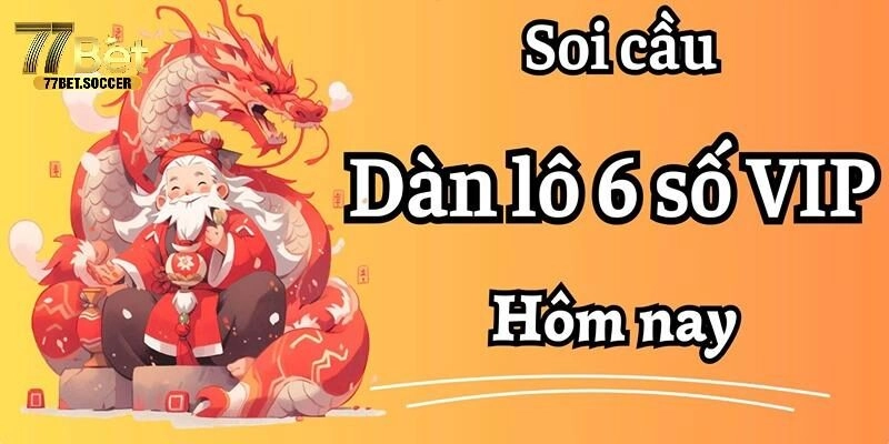 Tổng hợp 7 biện pháp soi cầu lô 6 số miền Bắc chuẩn nhất