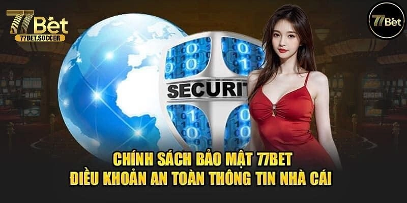 Giới thiệu tổng quan về quy định bảo mật 77bet
