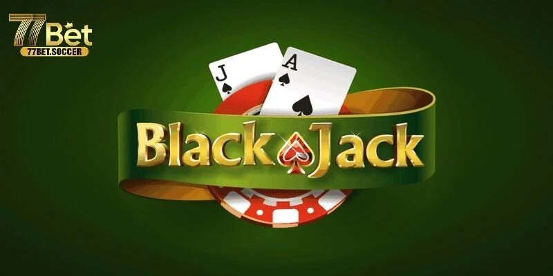 Bí quyết chơi Blackjack online thắng lớn