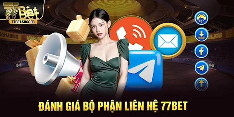 Những lợi ích khi liên hệ 77bet