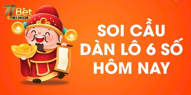 Hướng Dẫn Cách Soi Cầu Lô 6 Số Miền Bắc Chốt Số Đẹp 77BET
